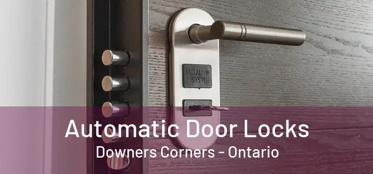 Automatic Door Locks Downers Corners - Ontario