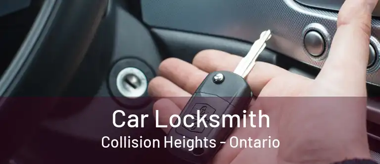 Car Locksmith Collision Heights - Ontario