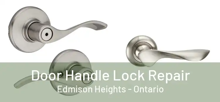 Door Handle Lock Repair Edmison Heights - Ontario