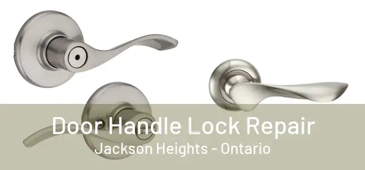 Door Handle Lock Repair Jackson Heights - Ontario