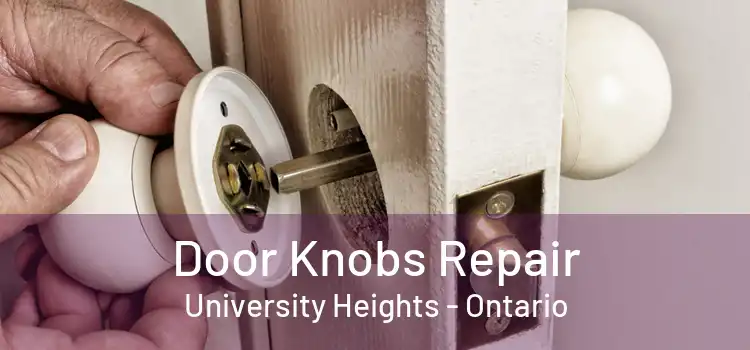 Door Knobs Repair University Heights - Ontario