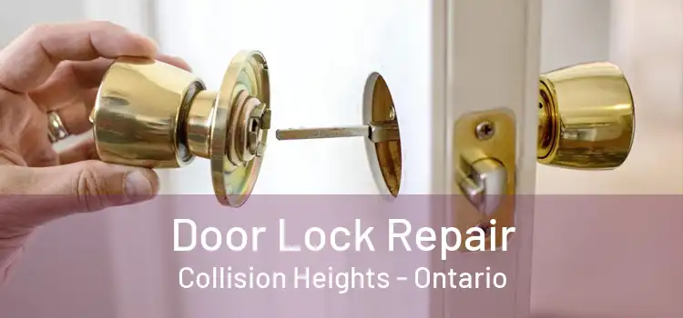 Door Lock Repair Collision Heights - Ontario