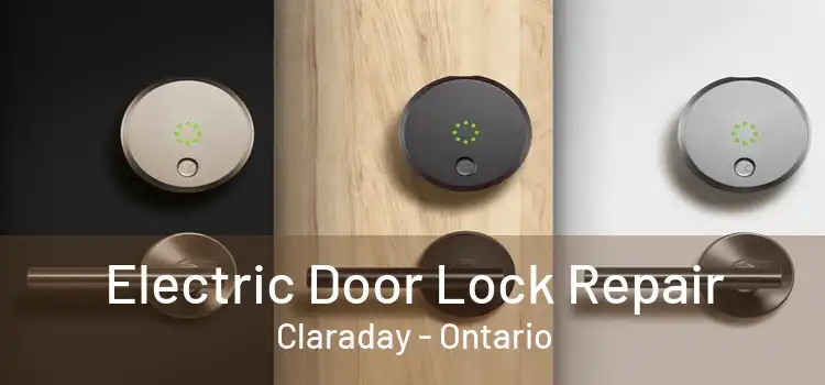 Electric Door Lock Repair Claraday - Ontario