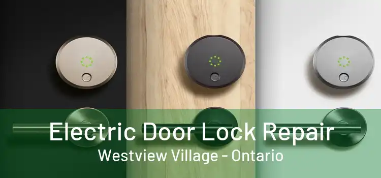 Electric Door Lock Repair Westview Village - Ontario