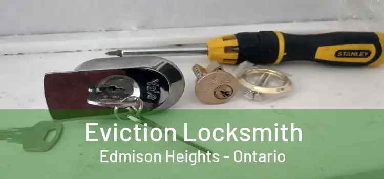 Eviction Locksmith Edmison Heights - Ontario