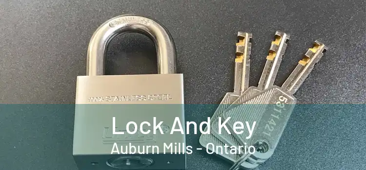 Lock And Key Auburn Mills - Ontario