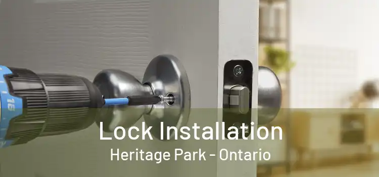 Lock Installation Heritage Park - Ontario