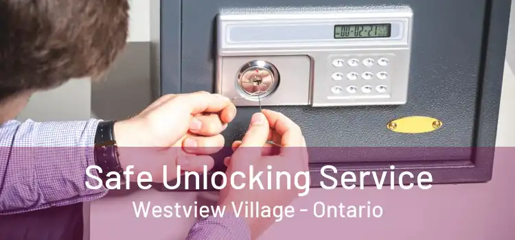 Safe Unlocking Service Westview Village - Ontario